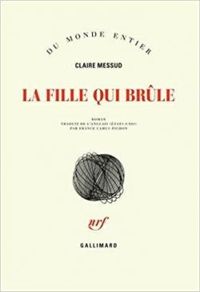 Couverture du livre La fille qui brûle - Claire Messud