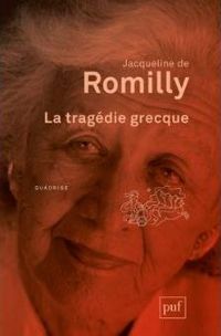 Jacqueline De Romilly - La tragédie grecque