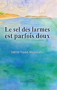 Couverture du livre Le sel des larmes est parfois doux - Jolle Tiano Moussafir