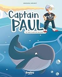  Gropapa - Captain Paul : Le Sanctuaire des Baleines