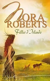 Nora Roberts - Filles d'Irlande