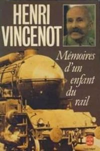 Couverture du livre MEMOIRES D'UN ENFANT DU RAIL - Henri Vincenot