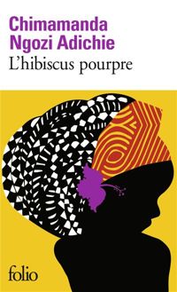 Chimamanda Ngozi Adichie - L'hibiscus pourpre