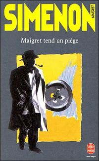 Georges Simenon - Maigret tend un piège