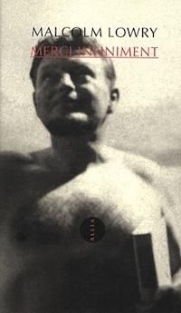 Couverture du livre Merci infiniment - Malcolm Lowry