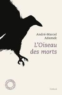 Andre Marcel Adamek - L'oiseau des morts