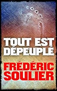 Couverture du livre Tout est dépeuplé - Frederic Soulier