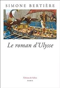 Couverture du livre Le roman d'Ulysse - Simone Bertiere