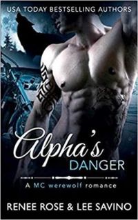 Couverture du livre Le danger de l'alpha - Renee Rose - Lee Savino