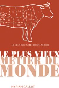 Couverture du livre Le plus vieux métier du monde - Myriam Gallot