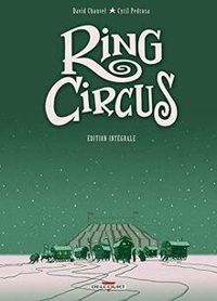 Couverture du livre Ring Circus - Tomes 1 à 4 - David Chauvel - Cyril Pedrosa