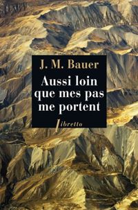 Josef Martin Bauer - Aussi loin que mes pas me porten