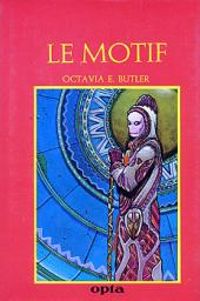 Octavia E Butler - Le motif