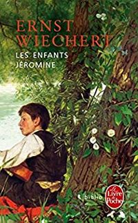 Ernst Wiechert - Les Enfants Jéromine