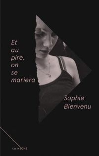 Couverture du livre Et au pire, on se mariera - Sophie Bienvenu