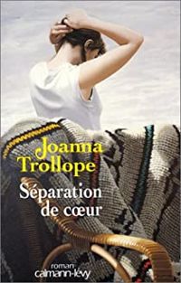 Couverture du livre Séparation de coeur - Joanna Trollope