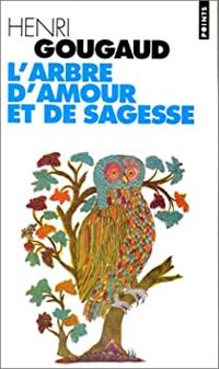 Couverture du livre L'arbre d'amour et de sagesse - Henri Gougaud