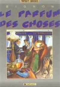 Couverture du livre Le parfum des choses - Alain Bignon