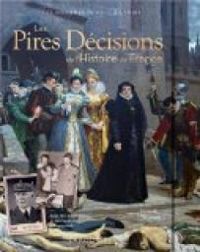 Renaud Thomazo - Les Pires Décisions de l'Histoire de France