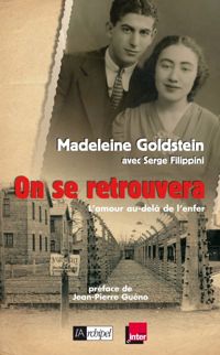 Madeleine Goldstein - Serge Filippini - On se retrouvera : L'amour au-delà de l'enfer