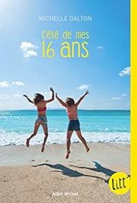 Couverture du livre L'été de mes 16 ans - Elizabeth Lenhard