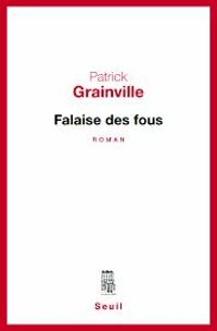 Couverture du livre Falaise des fous - Patrick Grainville