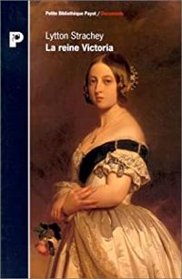 Lytton Strachey - La reine Victoria, 1819-1901