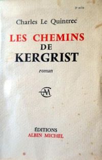 Couverture du livre Les chemins de Kergrist - Charles Le Quintrec