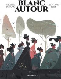 Couverture du livre Blanc autour - Wilfrid Lupano - Stephane Fert