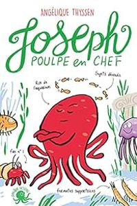 Couverture du livre Joseph, poulpe en chef - Angelique Thyssen