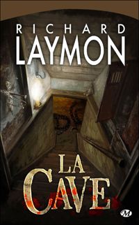 Couverture du livre La Cave - Richard Laymon