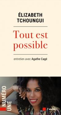 Elizabeth Tchoungui - Agathe Cage - Tout est possible