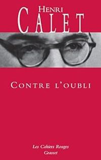 Couverture du livre Contre l'oubli - Henri Calet