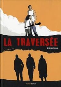 Couverture du livre La Traversée - Jeremie Royer