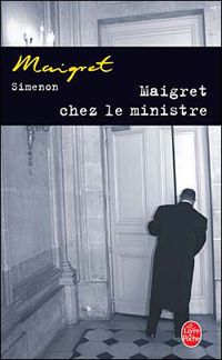 Georges Simenon - Maigret chez le ministre