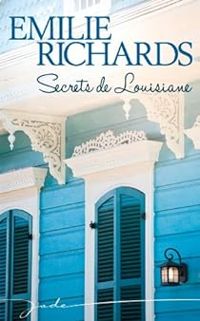 Emilie Richards - Secrets de Louisiane