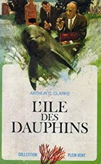 Arthur C Clarke - L'île des dauphins