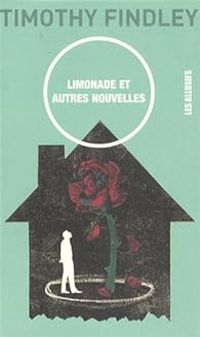 Couverture du livre Limonade et autres nouvelles - Timothy Findley