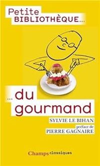 Sylvie Le Bihan - Pierre Gagnaire - Petite bibliothèque du gourmand