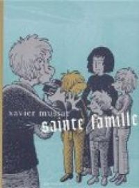 Couverture du livre Sainte famille - Xavier Mussat