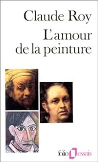 Couverture du livre L'amour de la peinture - Claude Roy