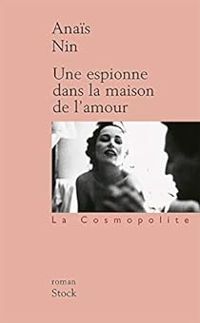 Couverture du livre Une espionne dans la maison de l'amour - Anais Nin