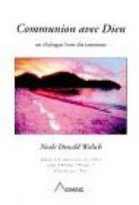 Neale Donald Walsch - Communion avec Dieu : Un dialogue hors du commun