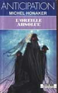 Couverture du livre L'oreille absolue - Michel Honaker