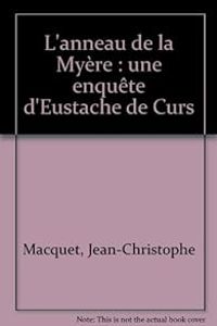 Jean Christophe Macquet - L'anneau de la Myère 