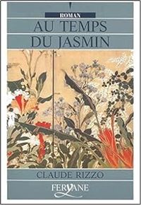 Couverture du livre Au temps du jasmin - Claude Rizzo