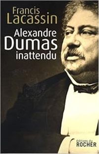 Francis Lacassin - Alexandre Dumas inattendu