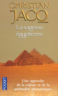 Couverture du livre La sagesse Egyptienne  - Christian Jacq