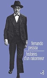 Couverture du livre Histoires d'un raisonneur - Fernando Pessoa