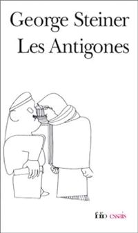 Couverture du livre Les antigones - George Steiner